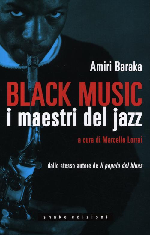 Black music. I maestri del jazz