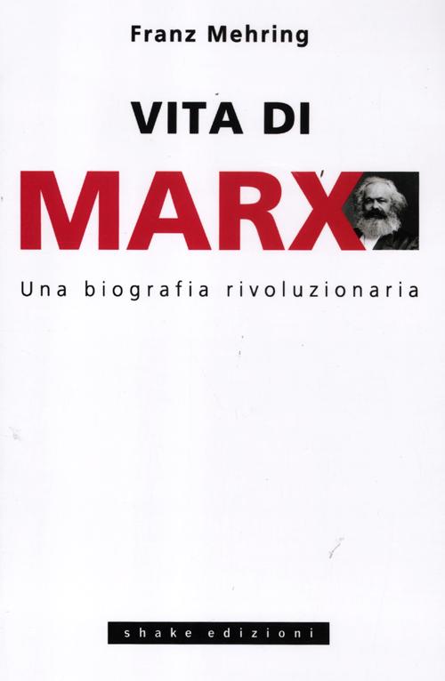 Vita di Marx. Una biografia rivoluzionaria