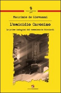 L'omicidio Carosino. Le prime indagini del commissario Ricciardi