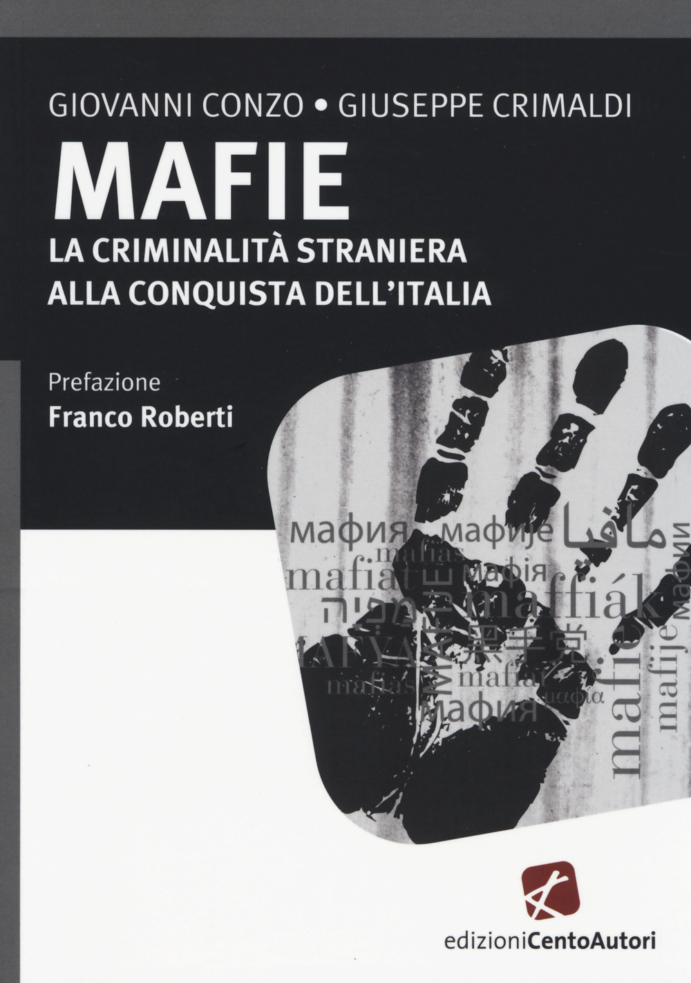 Mafie. La criminalità straniera alla conquista dell'Italia