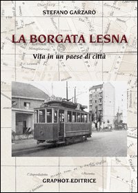 Borgata Lesna. Vita di un paese di città