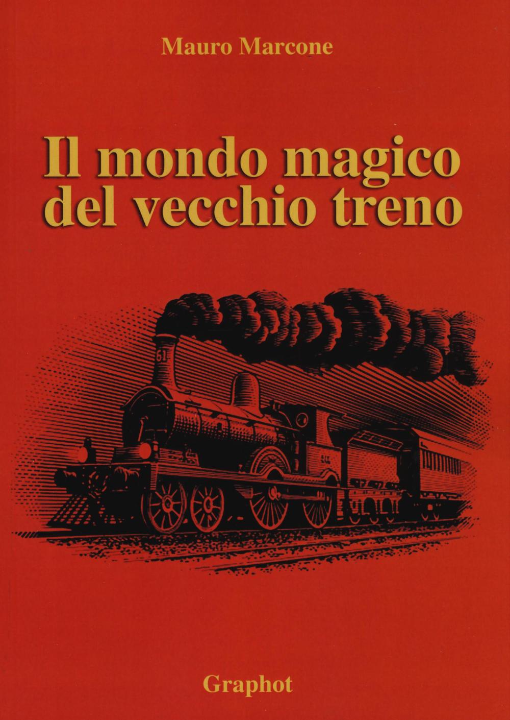 Il mondo magico del vecchio treno