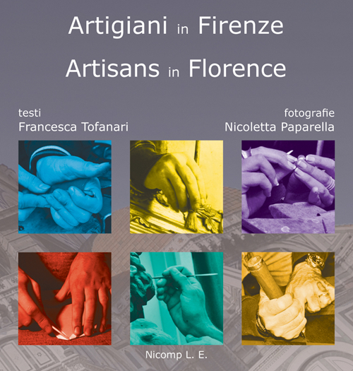 Artigiani in Firenze-Artisans in Florence. Ediz. bilingue