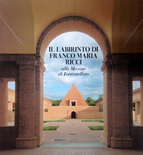Il labirinto di Franco Maria Ricci alla Masone di Fontanellato. Ediz. multilingue