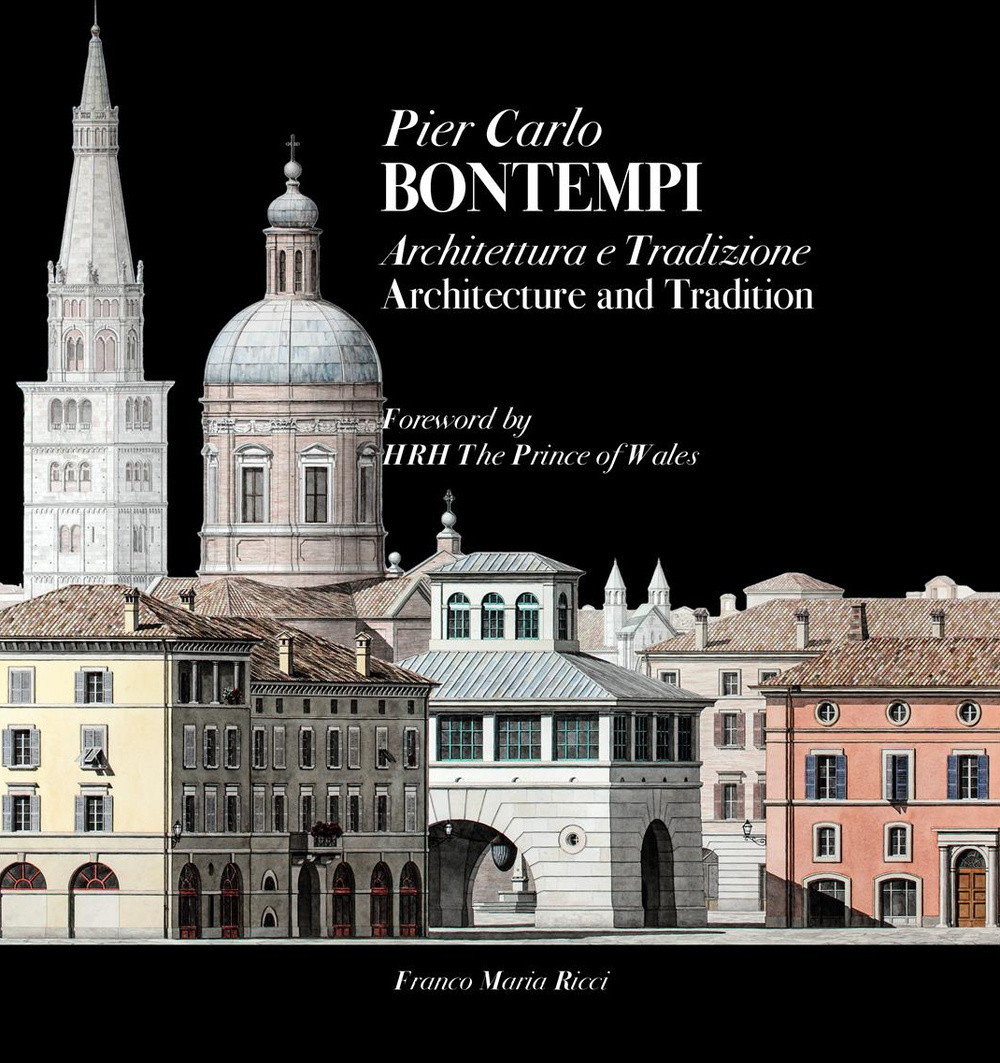 Pier Carlo Bontempi. Architettura e tradizione. Ediz. italiana e inglese