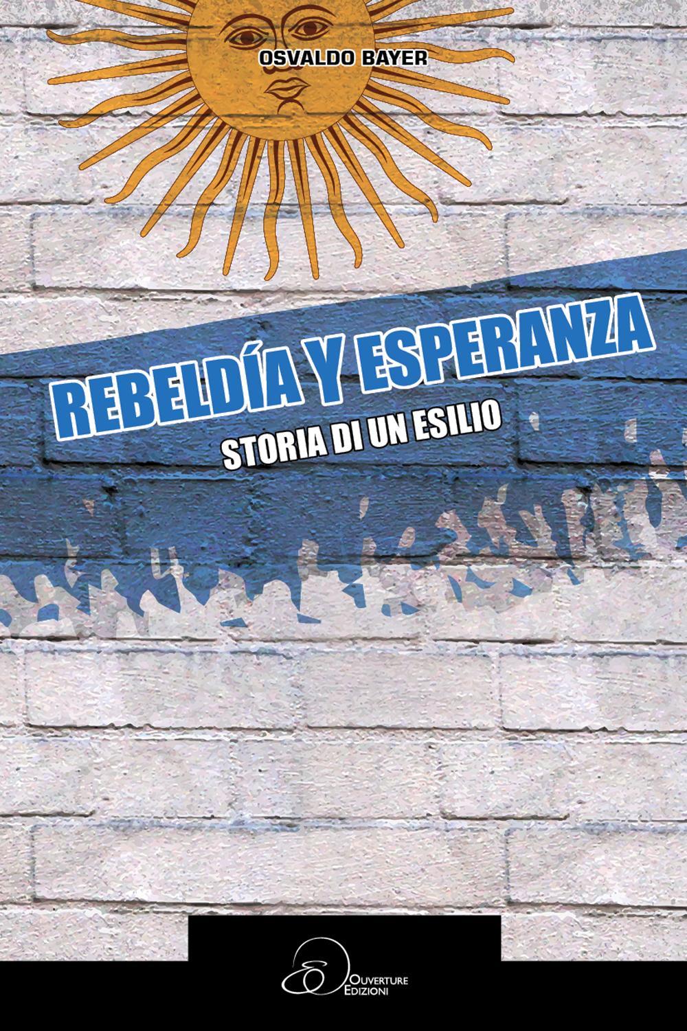 Rebeldia y esperanza. Storia di un esilio