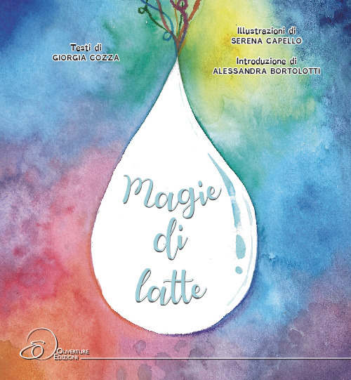 Magie di latte. Ediz. illustrata