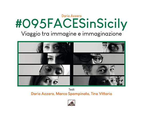 #095FACESinSicily. Viaggio tra immagine e immaginazione. Ediz. illustrata