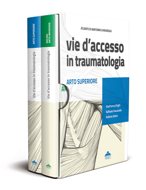 Atlante di anatomia chirurgica. Vie d'accesso in traumatologia. . Arto superiore - Bacino - Arto inferiore