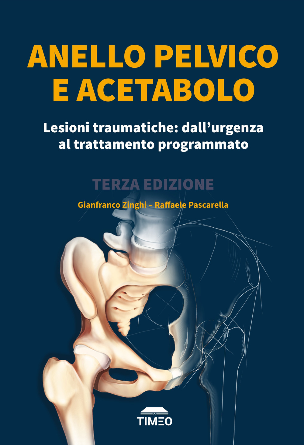 Anello pelvico e acetabolo. Lesioni traumatiche: dall'urgenza al trattamento programmato