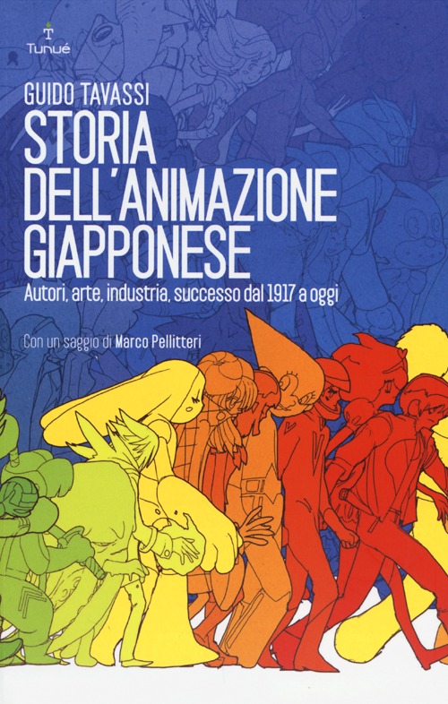 Storia dell'animazione giapponese. Autori, arte, industria, successo dal 1917 a oggi