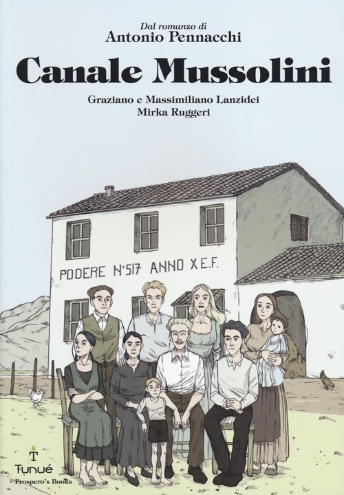 Canale Mussolini. Dal romanzo di Antonio Pennacchi