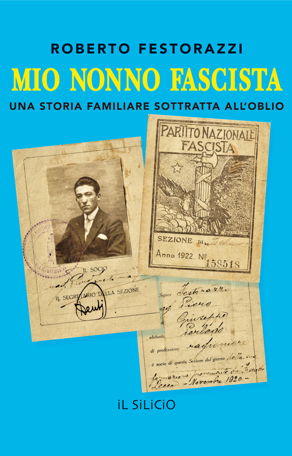 Mio nonno fascista. Una storia familiare sottratta all'oblio