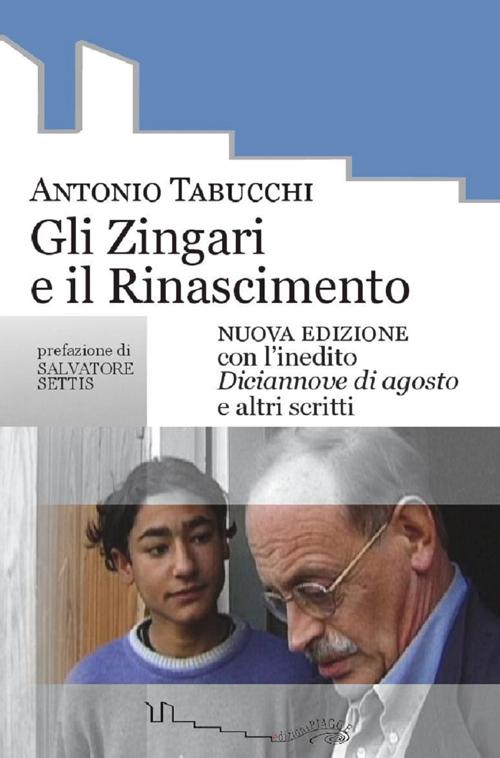 Gli zingari e il Rinascimento. Con l'inedito Diciannove di agosto e altri scritti. Nuova ediz.