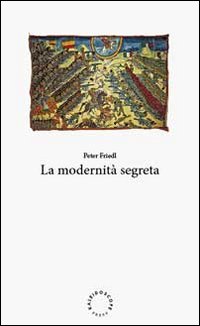 La modernità segreta. Ediz. italiana e inglese