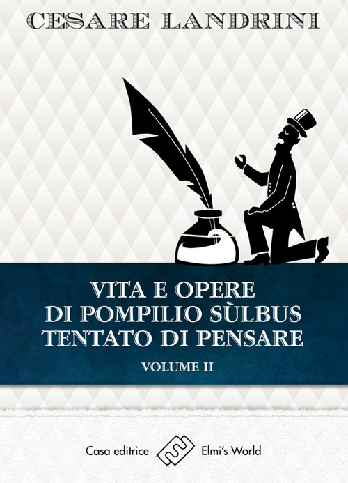 Vita e opere di Pompilio Sùlbus. Tentato di pensare. Vol. 2