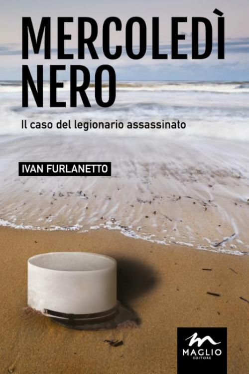 Mercoledì nero. Il caso del legionario assassinato