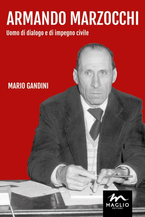 Armando Marzocchi. Uomo di dialogo e di impegno civile