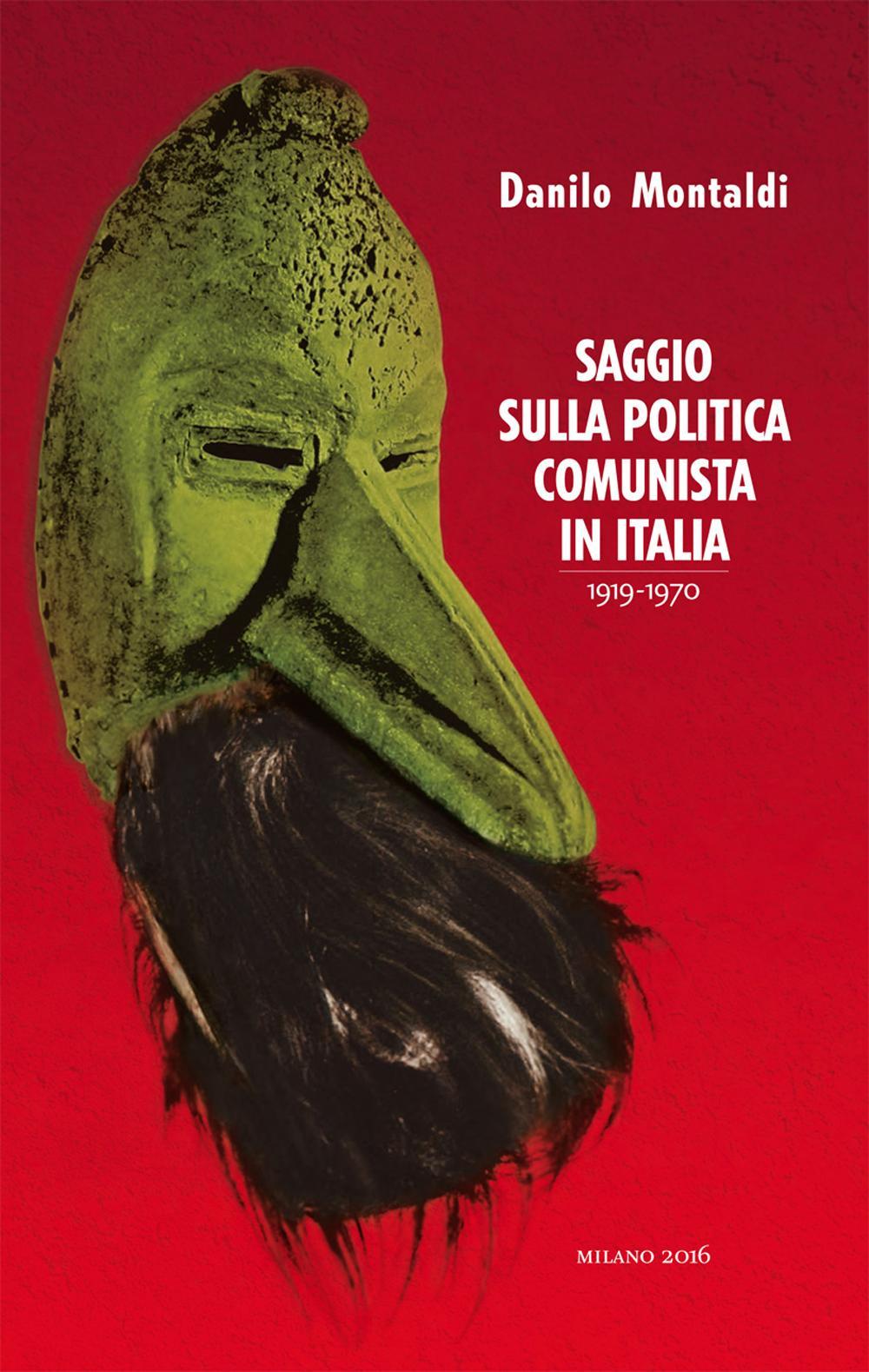 Saggio sulla politica comunista in Italia 1919-1970