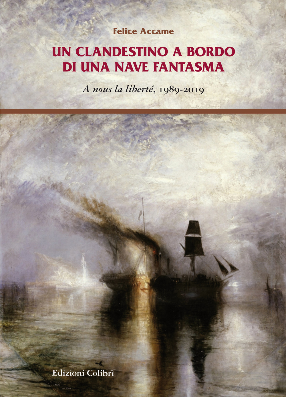 Un clandestino a bordo di una nave fantasma. A nous la liberté, 1989-2019