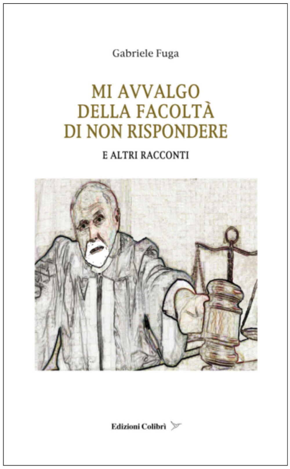 Mi avvalgo della facolta' di non rispondere. E altri racconti