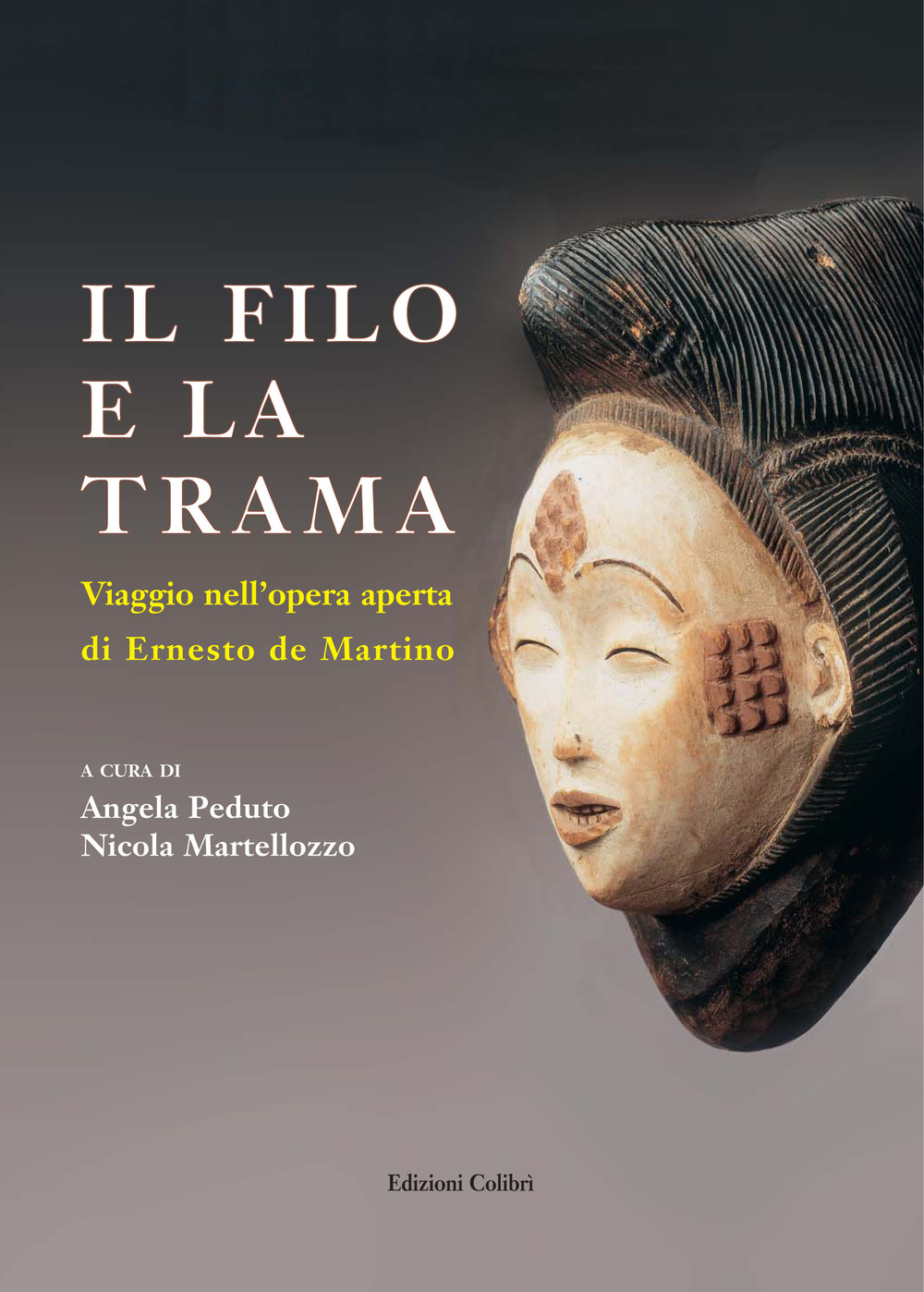 Il filo e la trama. Viaggio nell'opera aperta di Erneste de Martino