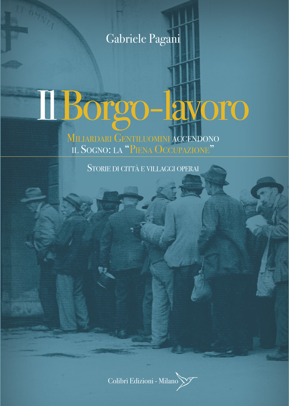 Il borgo-lavoro. Miliardari gentiluomini accendono il sogno: la 