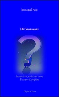 Gli extraterrestri. Introduzione, traduzione e note di Francesco Capriglione
