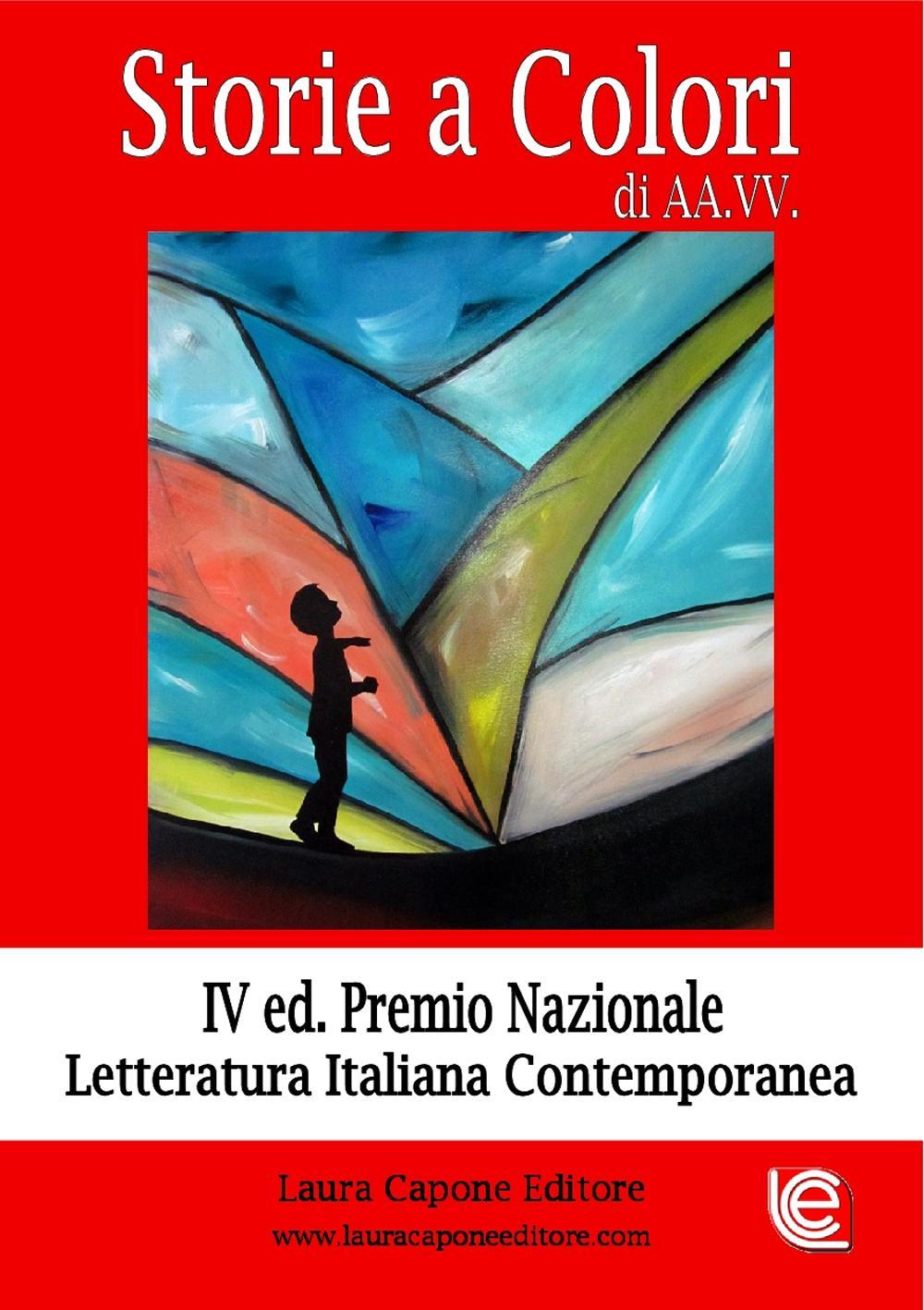 Storie a colori. 4ª edizione premio nazionale letteratura italiana