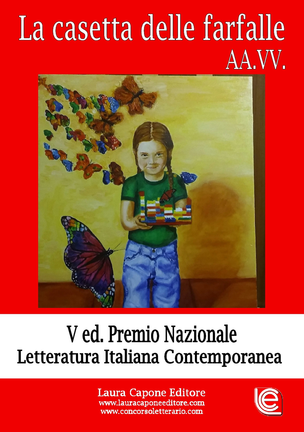 La casetta delle farfalle. Premio nazionale letteratura italiana contemporanea. 5ª edizione