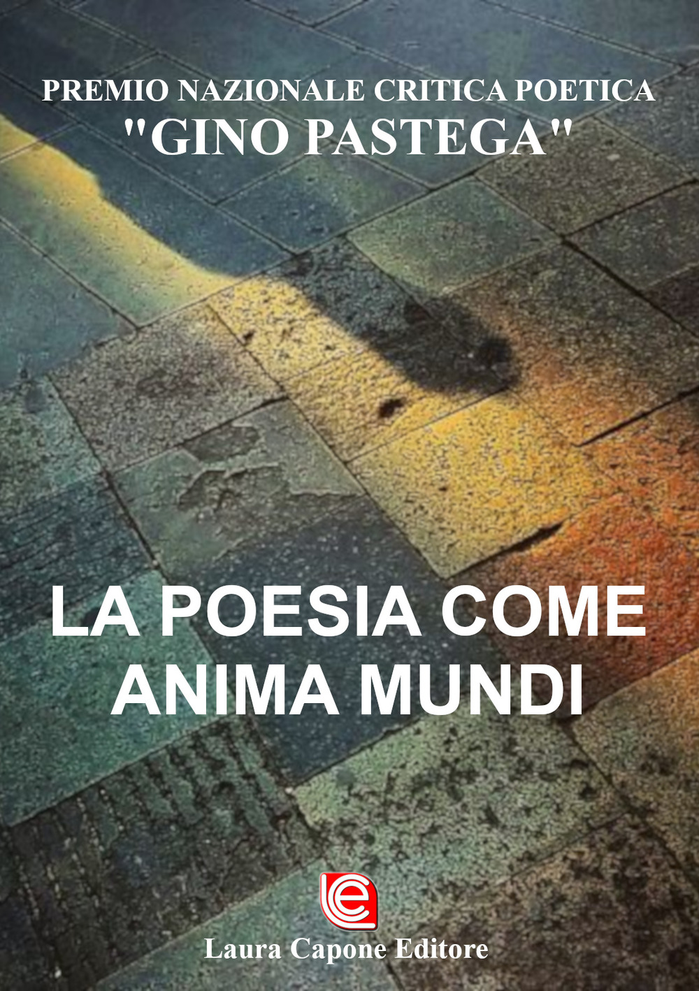 La poesia come anima mundi. Ediz. critica