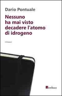 Nessuno ha mai visto decadere l'atomo di idrogeno