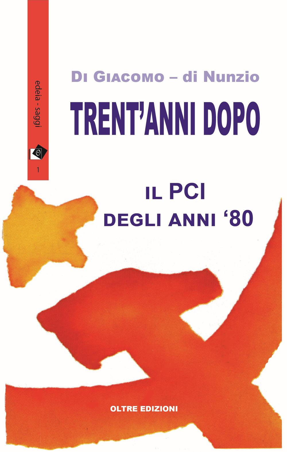 Trent'anni dopo. Il PCI degli anni '80