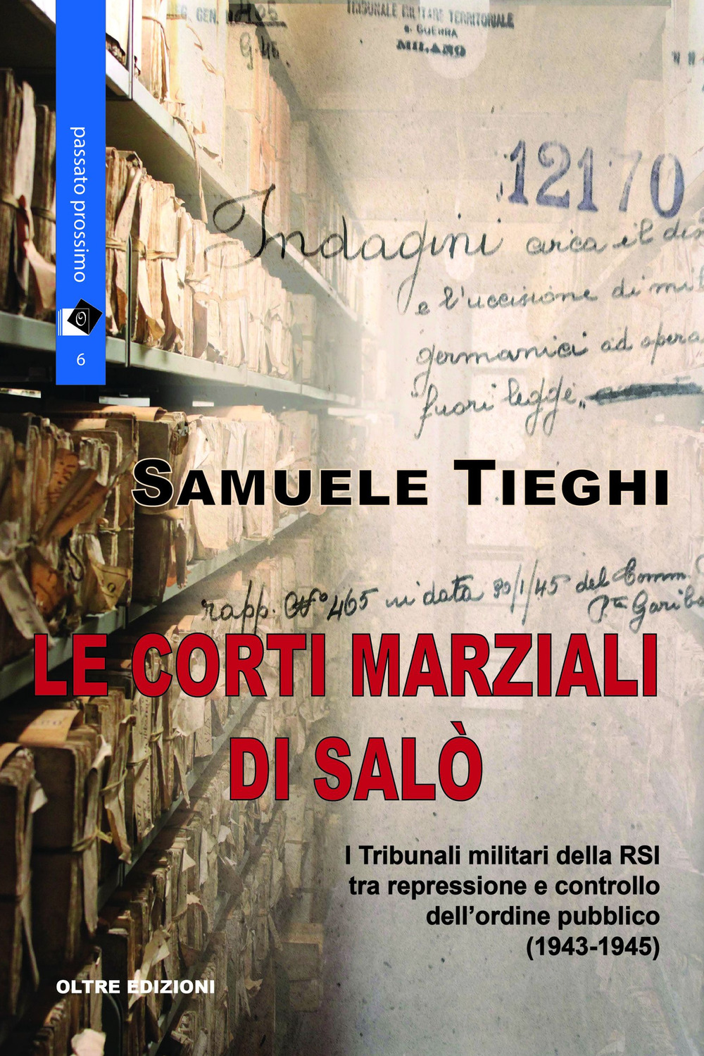 Le corti marziali di Salò. I Tribunali militari della RSI tra repressione e controllo dell'ordine pubblico (1943-1945)