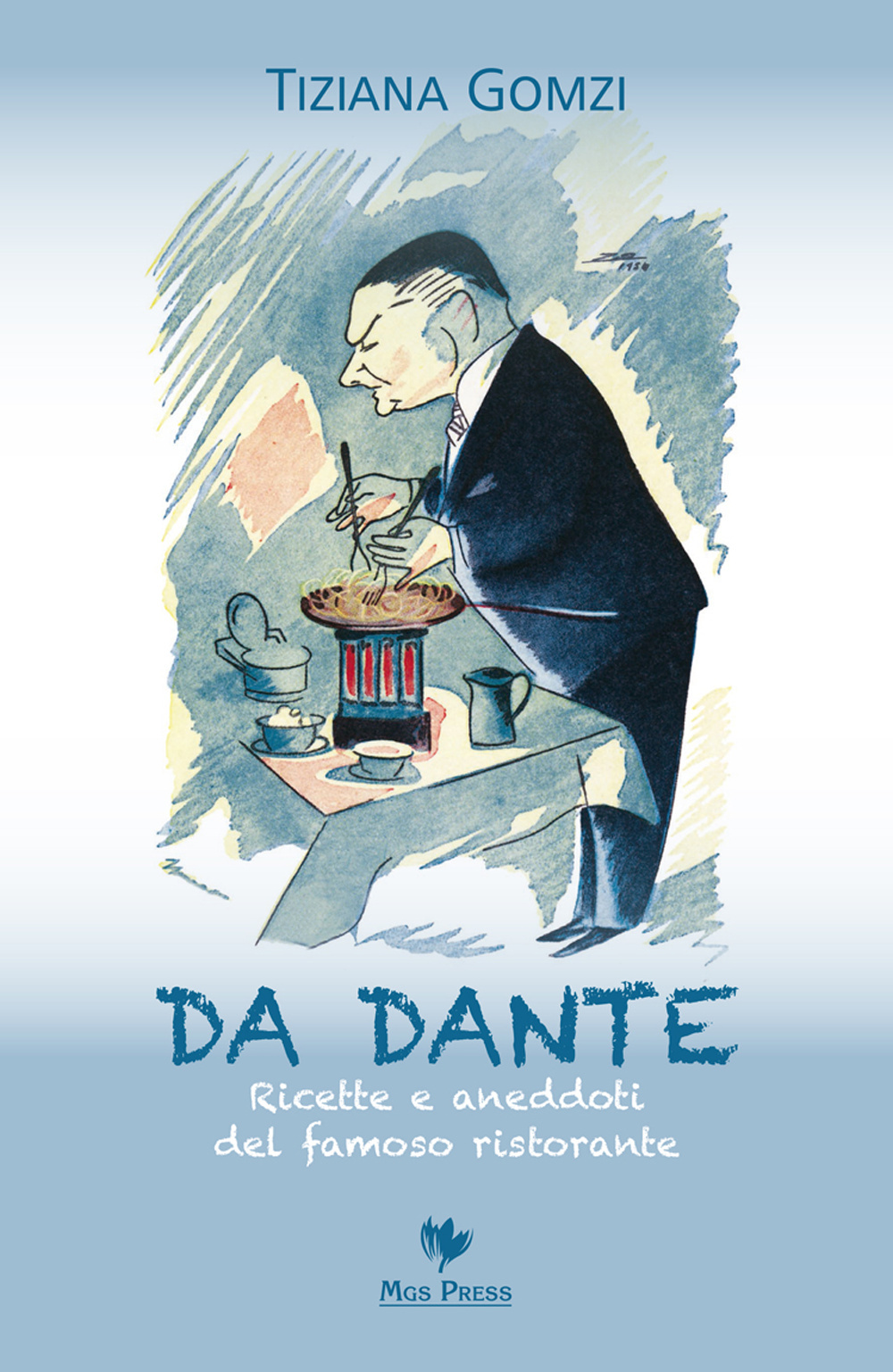 Da Dante. Ricette e aneddoti del famoso ristorante