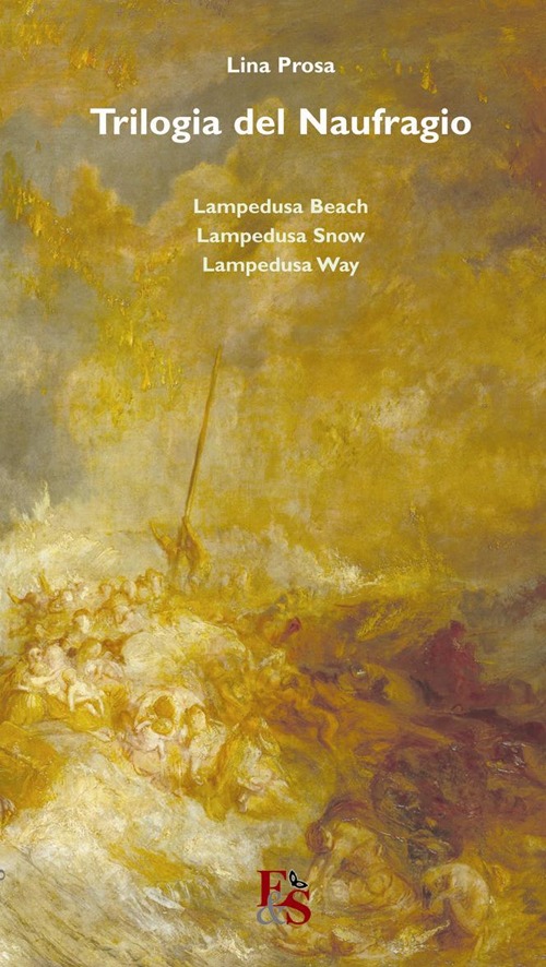 Trilogia del naufragio. «Lampedusa beach» «Lampedusa snow» «Lampedusa way»