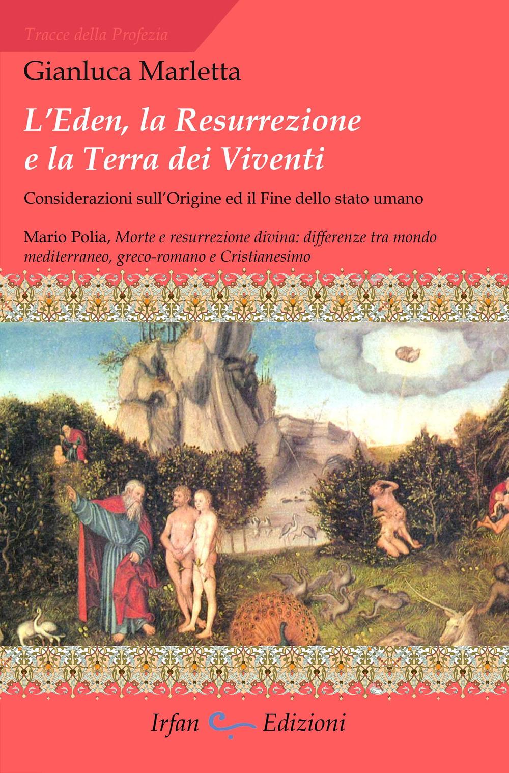 L'Eden, la resurrezione e la terra dei viventi. Considerazioni sull'origine ed il fine dello stato umano