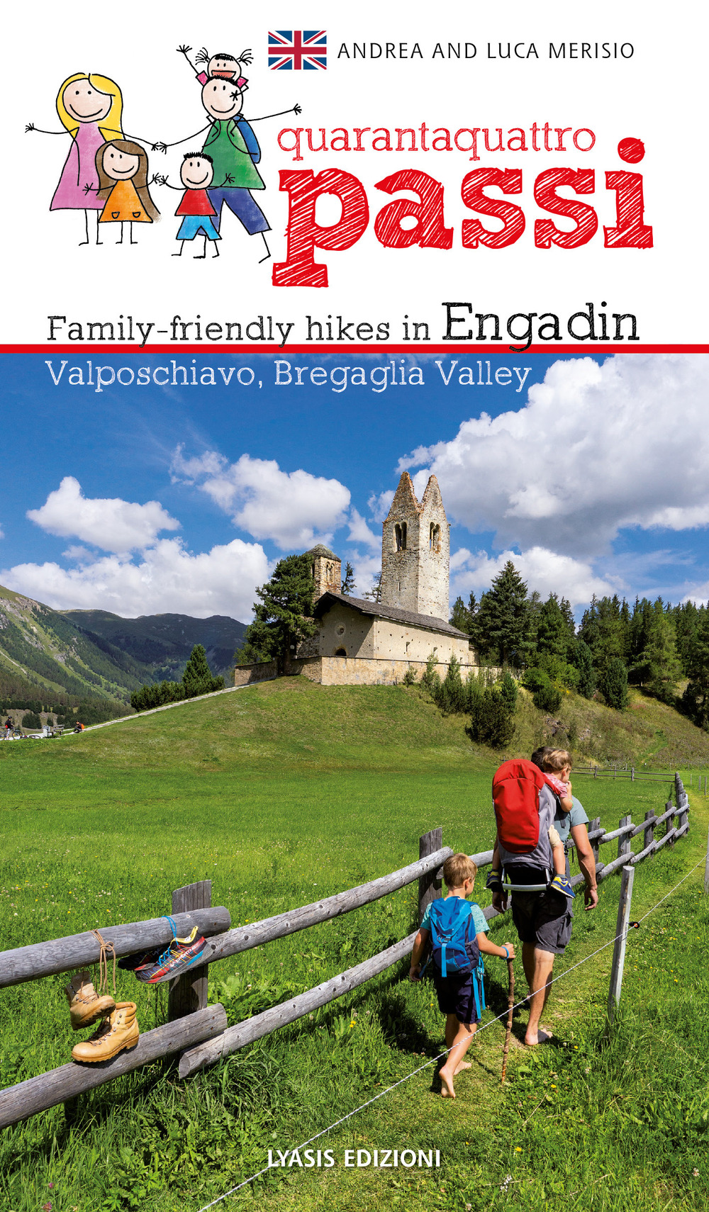 44 passi. Itinerari per famiglie in Engadina, val Bregaglia, Valposchiavo. Ediz. inglese
