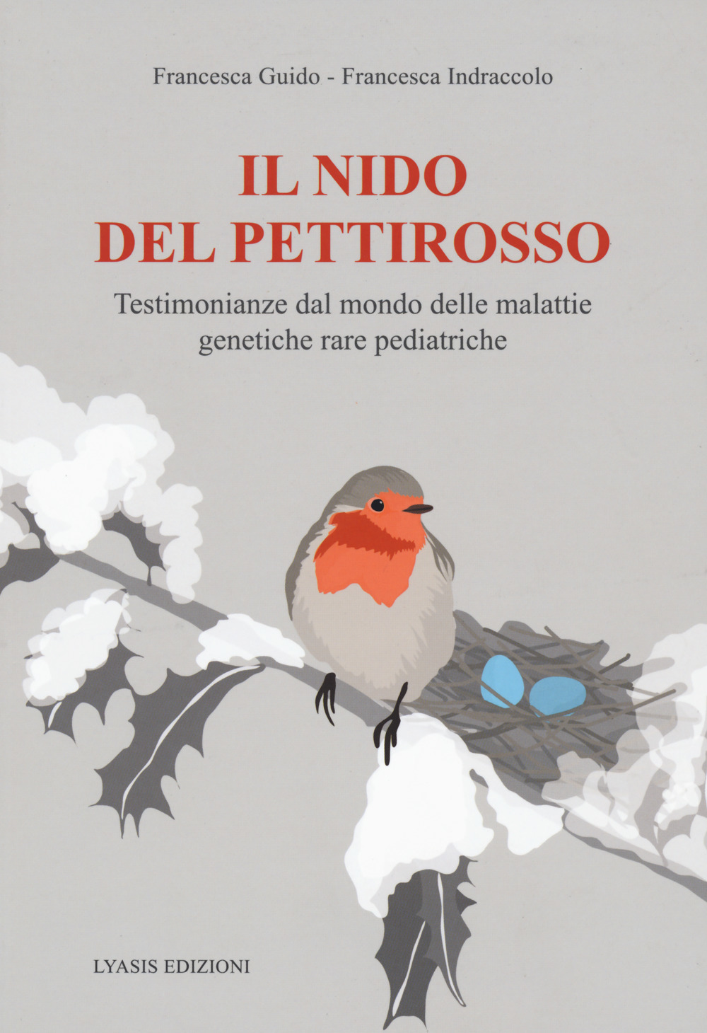 Il nido del pettirosso. Testimonianze dal mondo delle malattie genetiche rare pediatriche