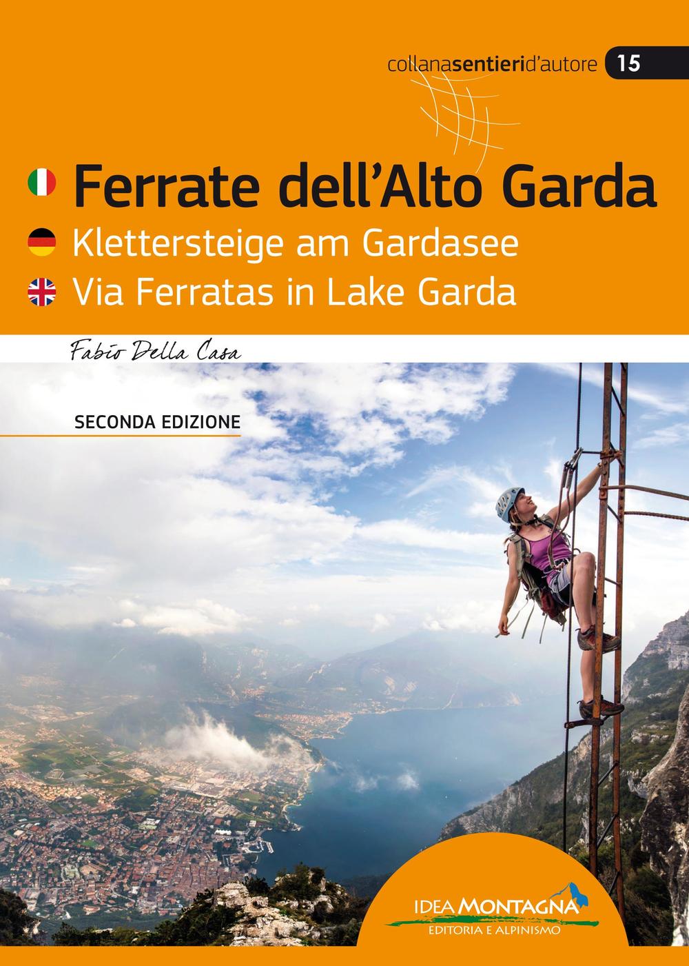 Ferrate Dell'Alto Garda-Klettersteige Am Gardasee-Via Ferratas Ib Lake Garda. Ediz. multilingue