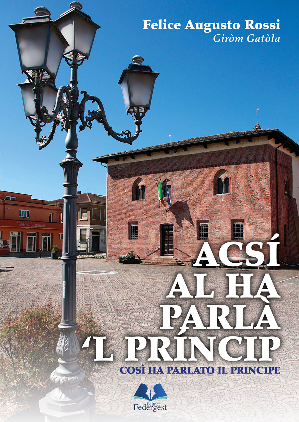 Acsí al ha parlà 'l prîncip-Così ha parlato il principe