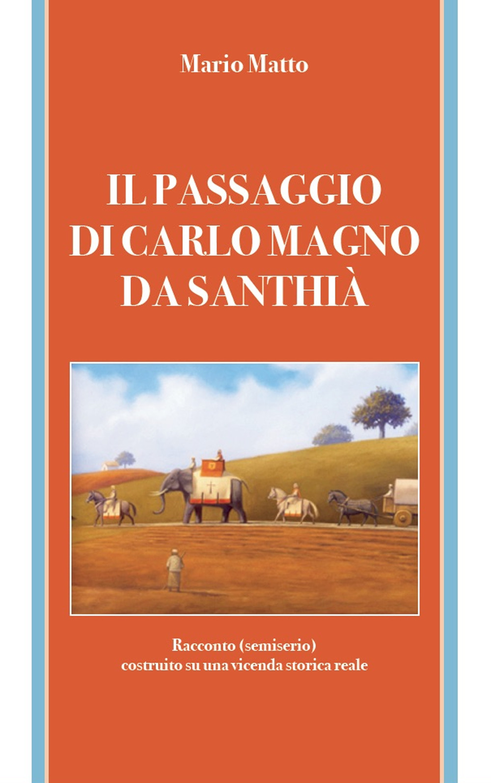 Il passaggio di Carlo Magno da Santhià. Racconto (semiserio) costruito su una vicenda storica