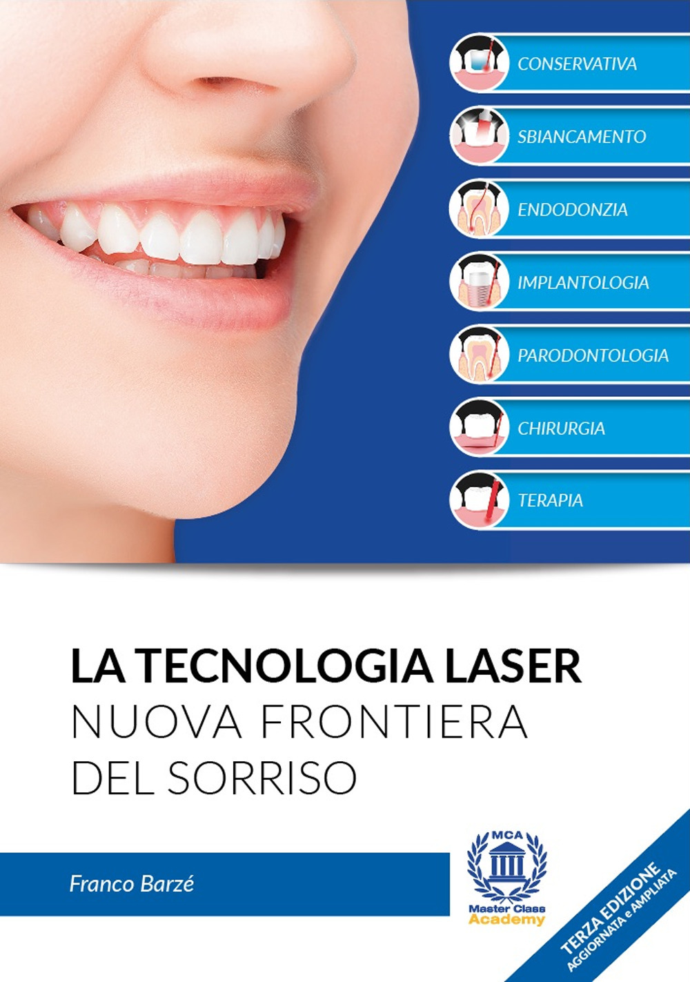 La tecnologia laser. Nuova frontiera del sorriso. Nuova ediz.