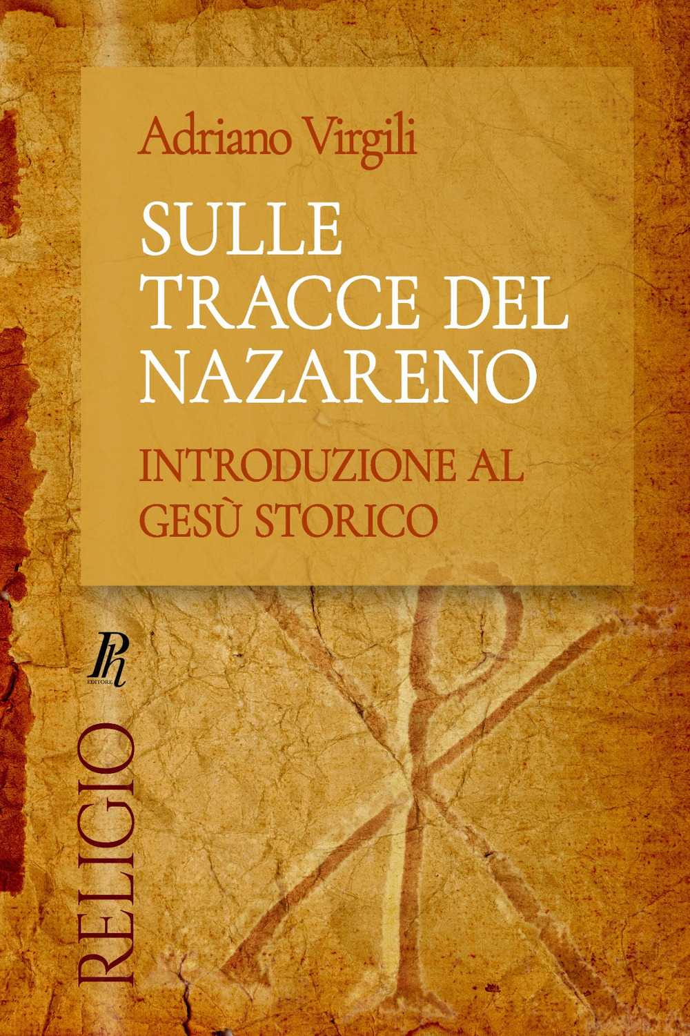 Sulle tracce del Nazareno. Introduzione al Gesù storico