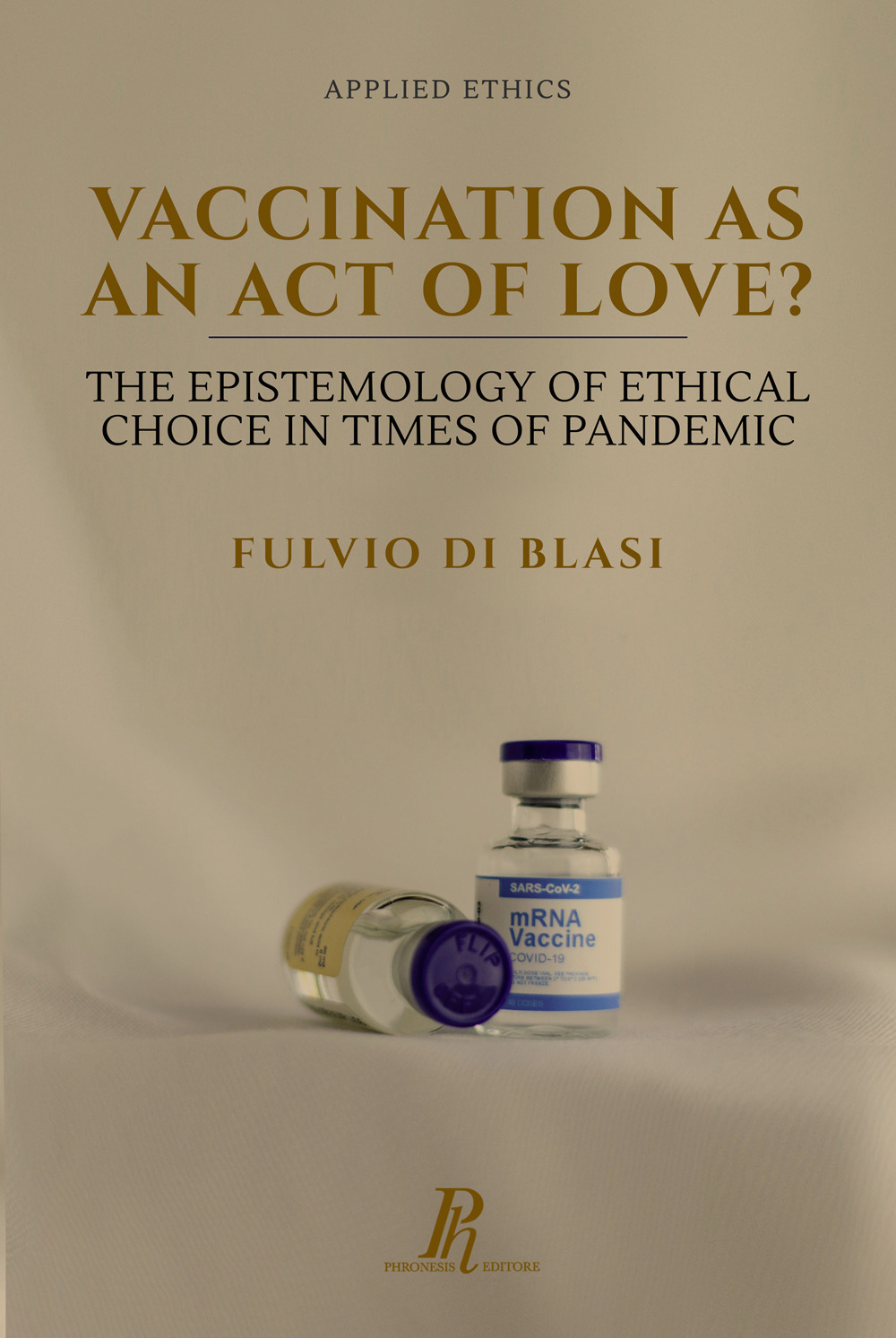 Vaccination as an act of love? The epistemology of ethical choice in times of pandemic
