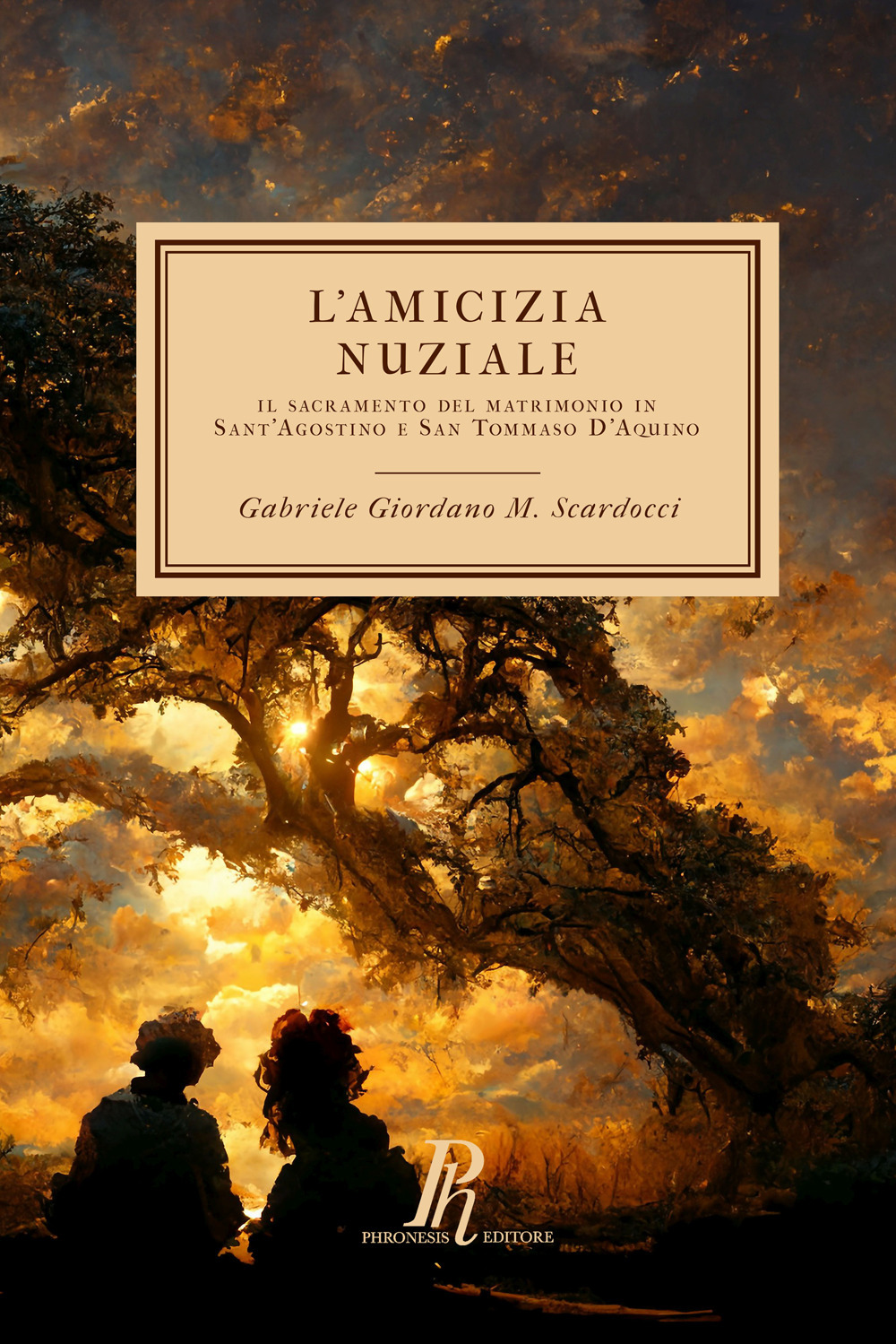 L'amicizia nuziale. Il sacramento del matrimonio in Sant'Agostino e San Tommaso D'Aquino