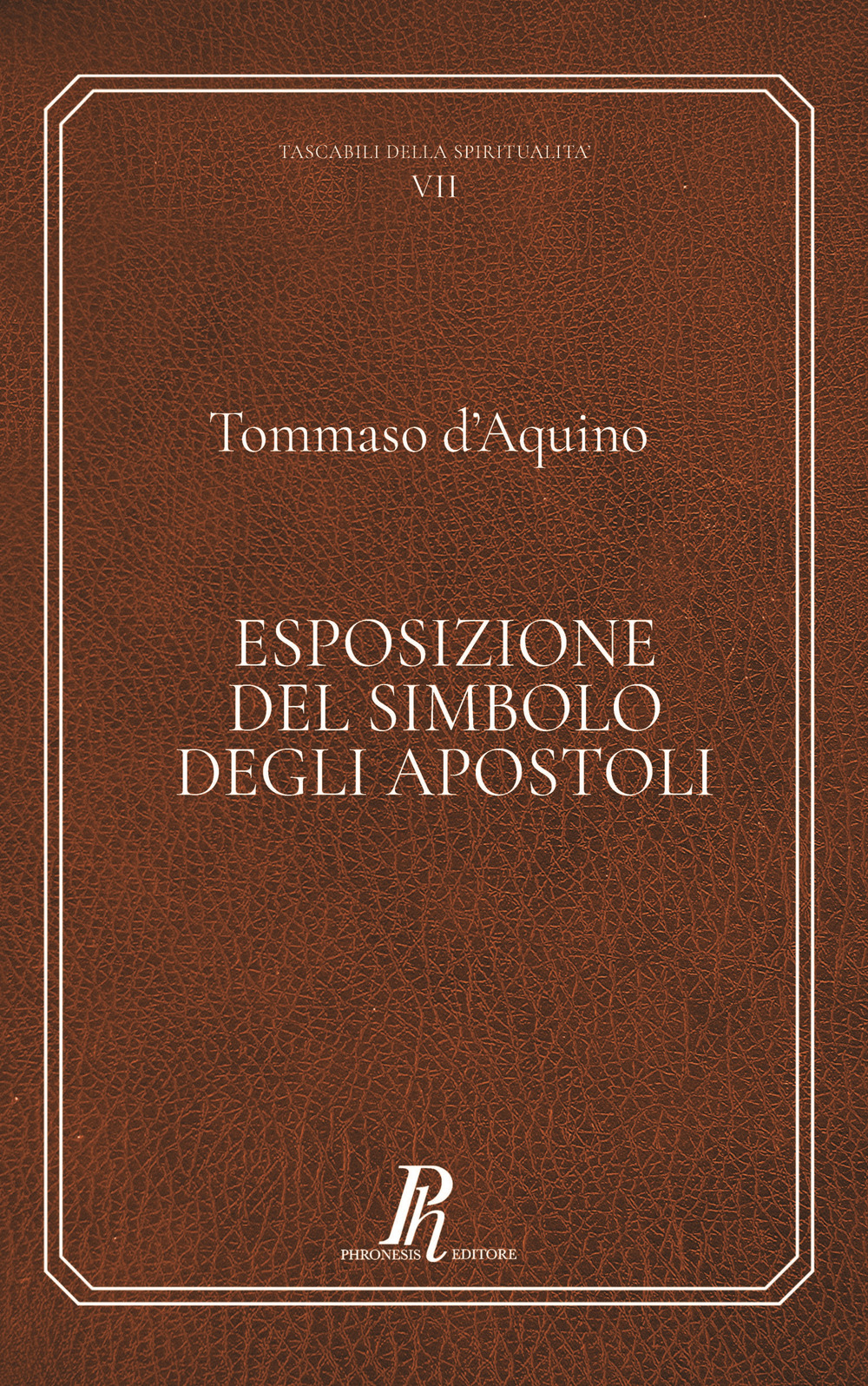 Tommaso d'Aquino. Esposizione del Simbolo degli Apostoli. Ediz. integrale