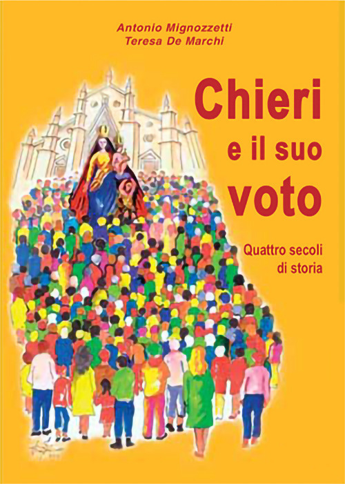 Chieri e il suo voto. Quattro secoli di storia. Ediz. illustrata