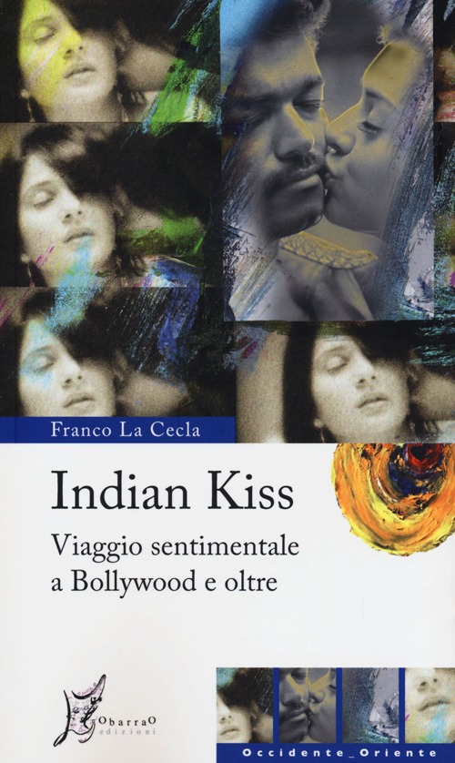 Indian kiss. Viaggio sentimentale a Bollywood e oltre