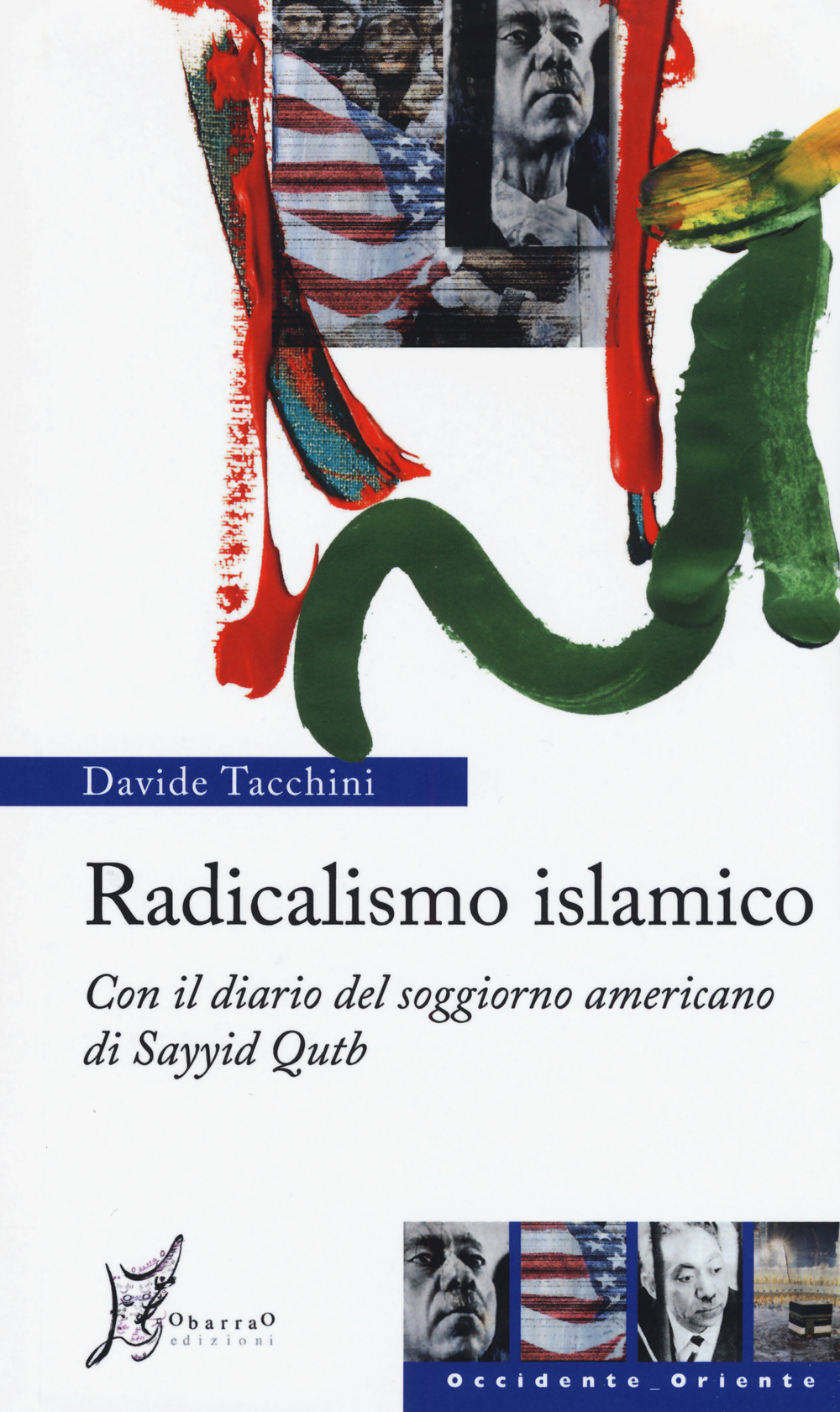 RADICALISMO ISLAMICO. CON IL DIARIO DEL SOGGIORNO AMERICANO DI SAYYID QUTB - 9788897332756